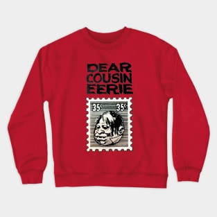 Dear Cousin Eerie Crewneck Sweatshirt